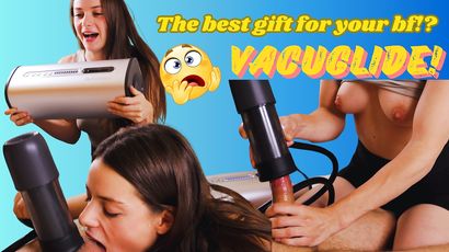 Cute girlfriend gets VacuGlide as a gift for her BF.